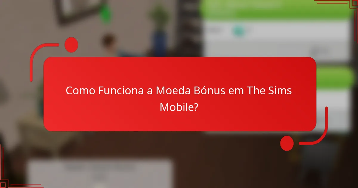 Como Funciona a Moeda Bónus em The Sims Mobile?