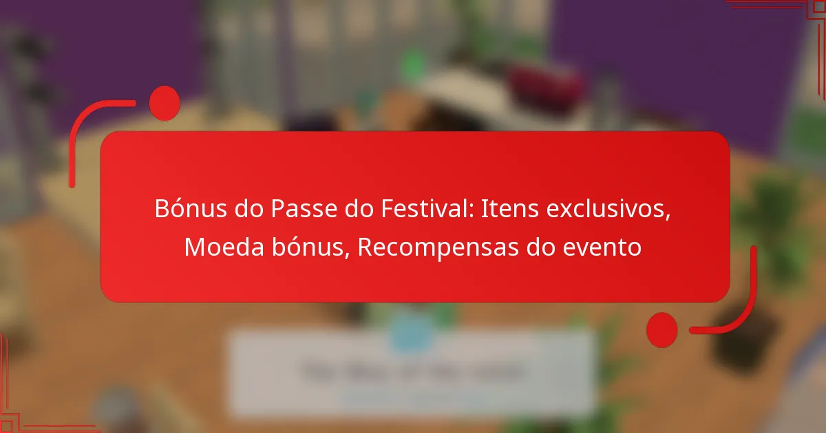Bónus do Passe do Festival: Itens exclusivos, Moeda bónus, Recompensas do evento