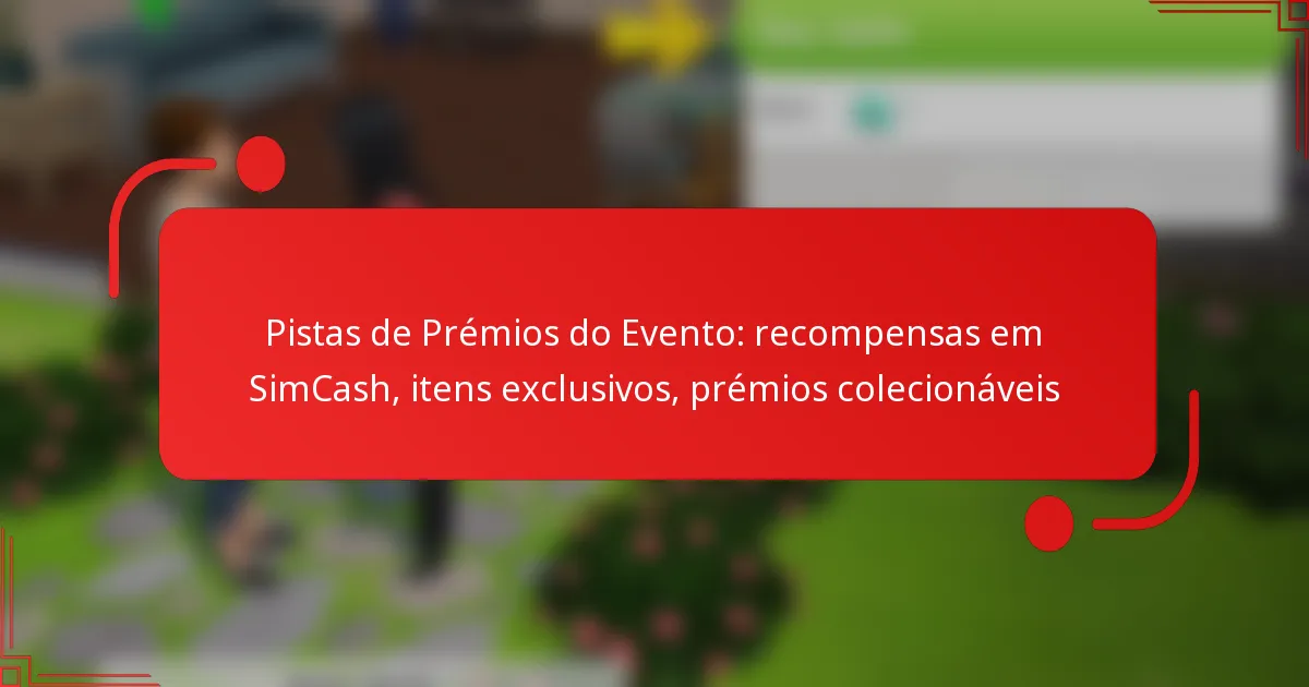 Pistas de Prémios do Evento: recompensas em SimCash, itens exclusivos, prémios colecionáveis
