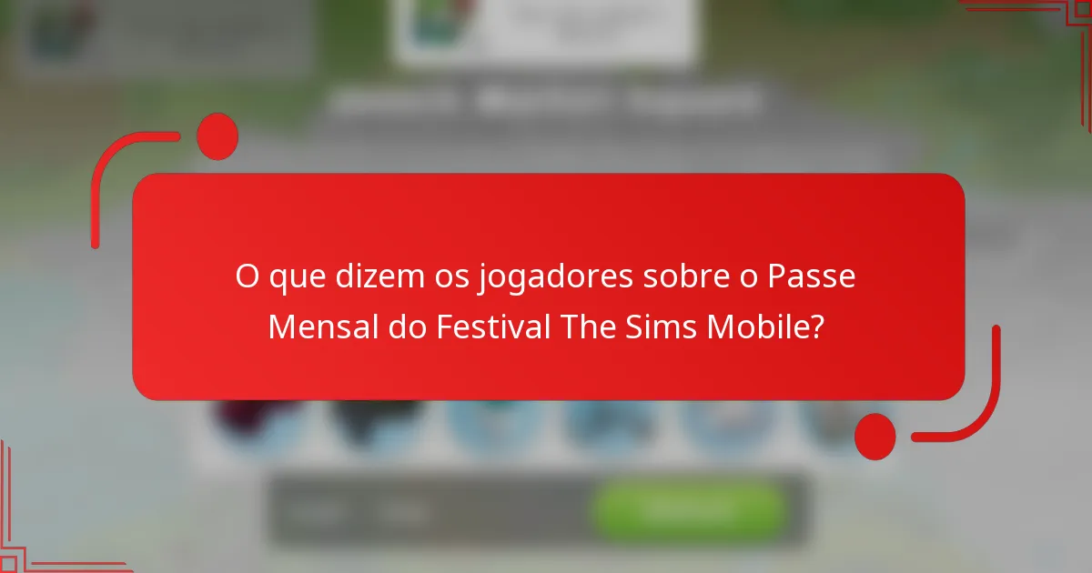 O que dizem os jogadores sobre o Passe Mensal do Festival The Sims Mobile?