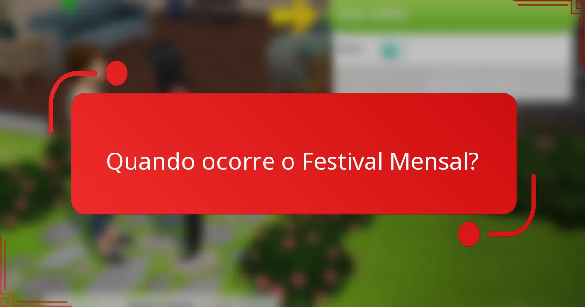 Quando ocorre o Festival Mensal?
