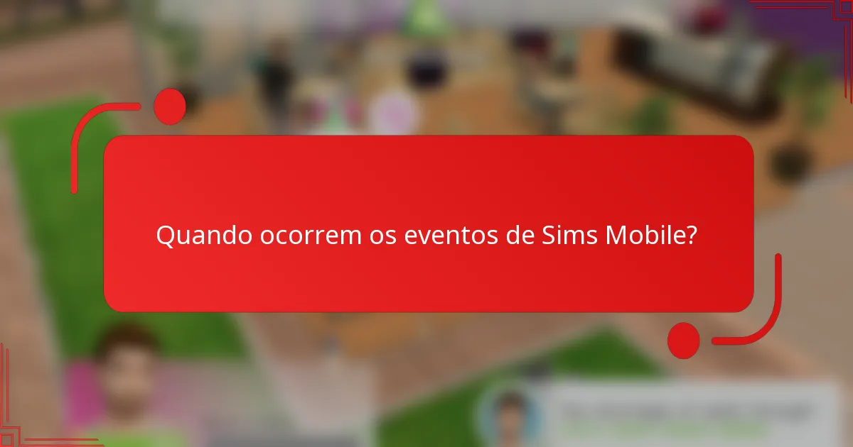 Quando ocorrem os eventos de Sims Mobile?